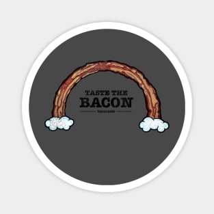 Taste the Bacon Magnet